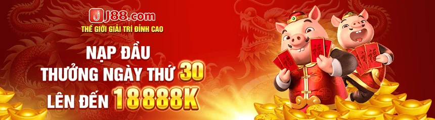 Lưu ý áp dụng Khuyến mãi J88 - Nạp đầu thưởng ngày thứ 30 lên đến 18888K